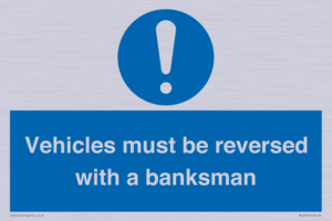 Vehicles must be reversed with a banksman